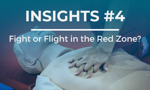 A person practices CPR on a dummy. The text overlay reads 'INSIGHTS #4' at the top and 'Fight or Flight in the Red Zone' below it, in white font against a blue background.